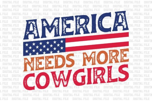 America Needs More Cowgirls: Graphics for T-Shirt Designs