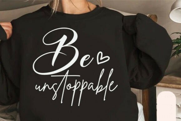 Be Unstoppable Believe in Yourself SVG Graphics