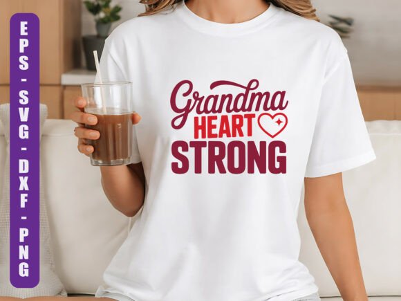 Grandma Heart Strong SVG: Graphics & T-Shirt Designs