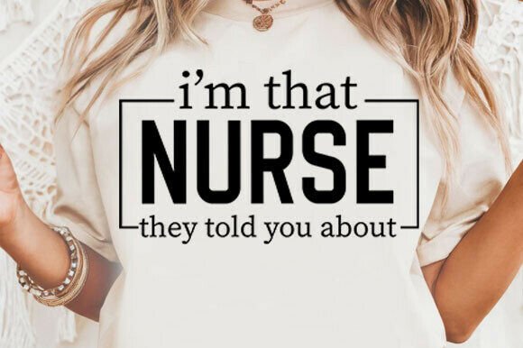 I’m That Nurse Quote SVG