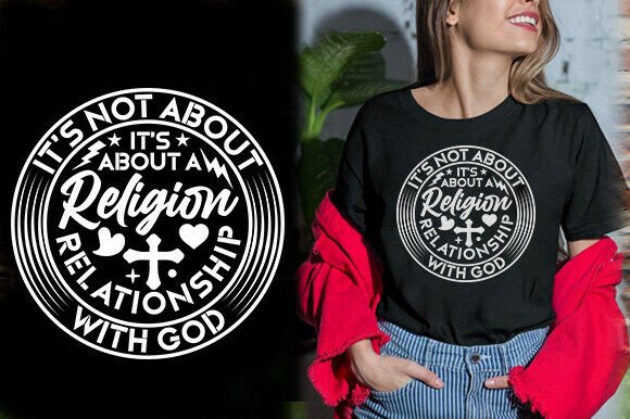 It's Not About Religion Relat Graphics & T-Shirt Designs