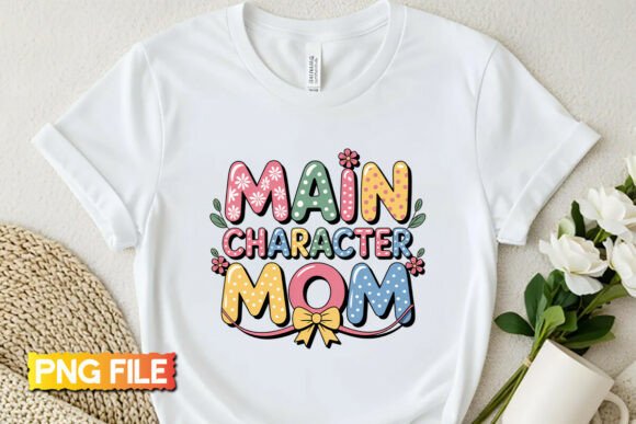 Main Character Mom Png: Graphics & T-Shirt Designs Review