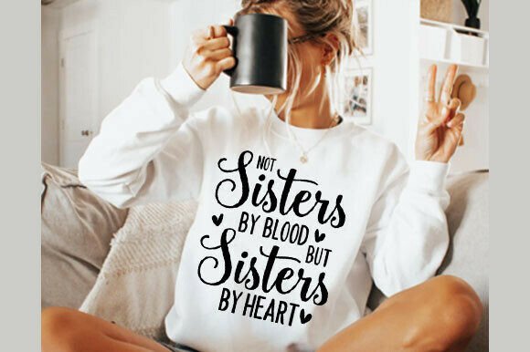 Not Sister by Blood but Sister by Heart Graphics