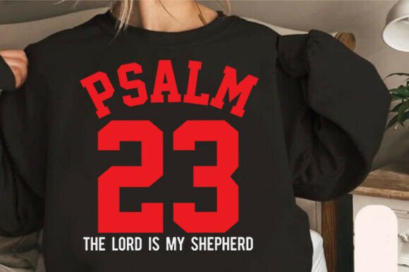 The Lord Is My Shepherd SVG: T-Shirt Designs & Graphics