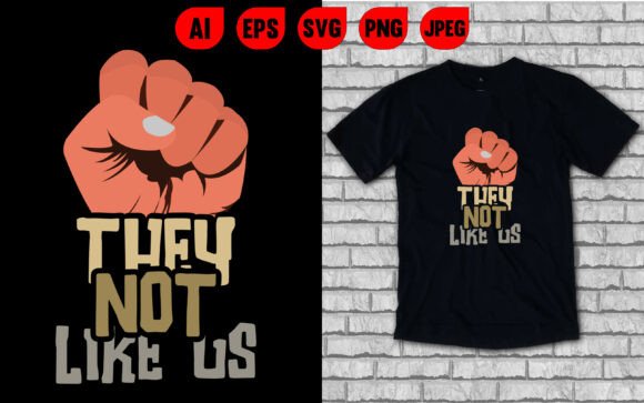 They Not Like Us Juneteenth Graphics for T-Shirt Designs